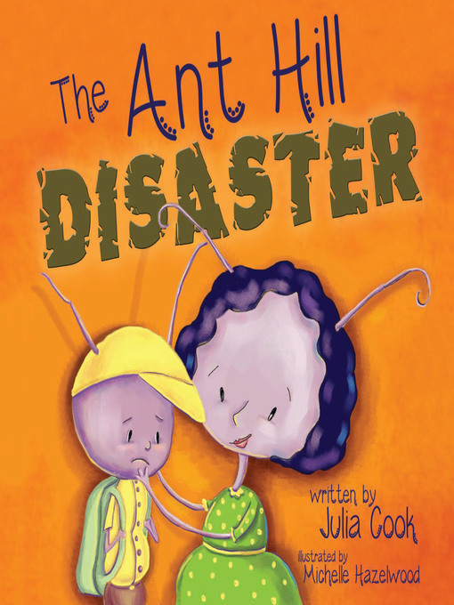 Title details for The Ant Hill Disaster by Julia Cook - Available